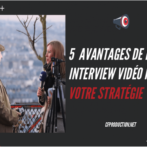5 avantages de l’interview vidéo pour votre stratégie de contenu