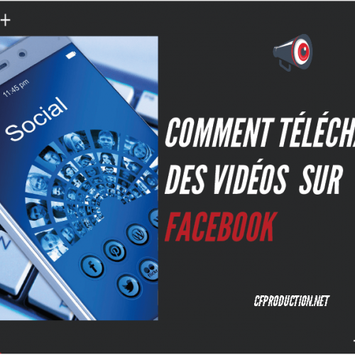 Comment télécharger des vidéos sur Facebook ?