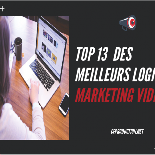 Le top 13 des meilleurs logiciels de marketing vidéo