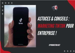 Astuces maketing tiktok - conseils et astuces pour entreprise